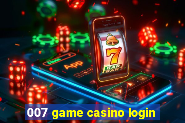 007 game casino login